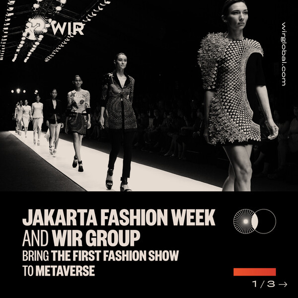 Jakarta Fashion Week and WIR Group to Hold The First Fashion Show on Metaverse In Indonesia
