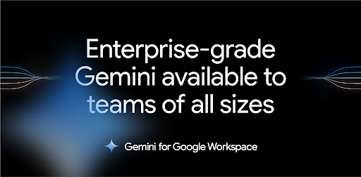구글 클라우드, '구글 워크스페이스용 제미나이(Gemini for Google Workspace)'로 명칭 변경...신규 기능 및 서비스 출시
